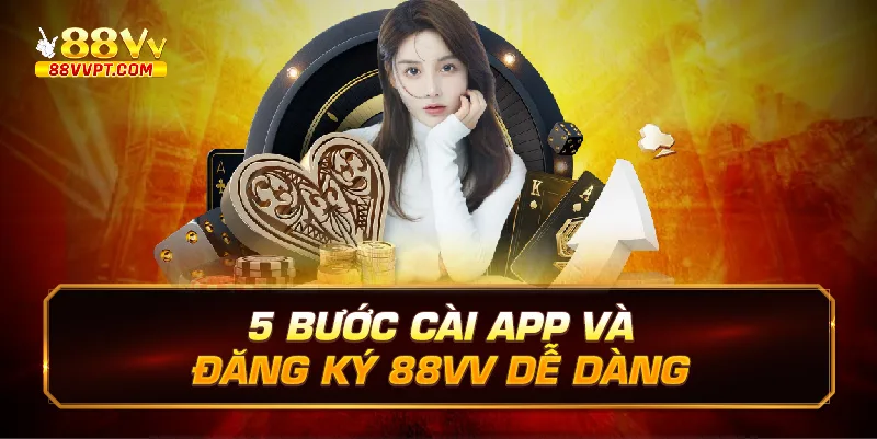 5 bước cài app và đăng ký 88vv dễ dàng